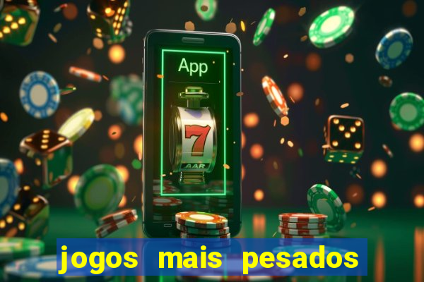 jogos mais pesados para android